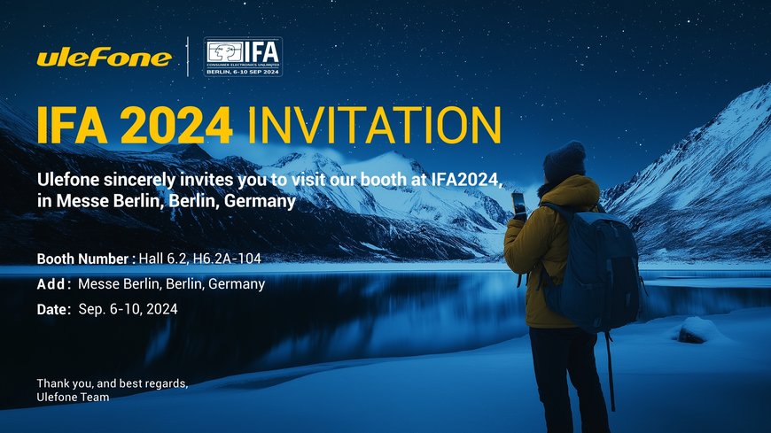 Ulefone auf der IFA 2024: Ein Jahrzehnt der Innovationen